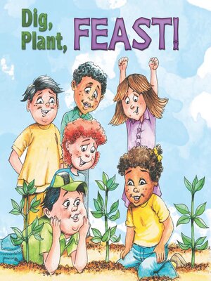cover image of Dig, Plant, Feast!